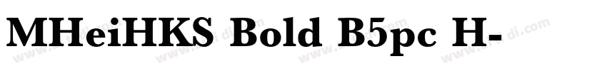 MHeiHKS Bold B5pc H字体转换